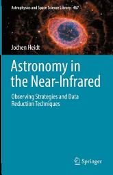 Icon image Astronomy in the Near-Infrared - Observing Strategies and Data Reduction Techniques