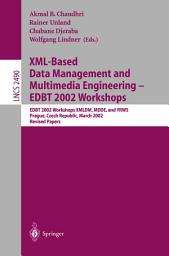 Icon image XML-Based Data Management and Multimedia Engineering - EDBT 2002 Workshops: EDBT 2002 Workshops XMLDM, MDDE, and YRWS, Prague, Czech Republic, March 24-28, 2002, Revised Papers