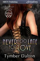 Icon image Never Too Late for Love [Suncoast Society]