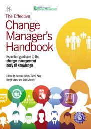 Icon image The Effective Change Manager's Handbook