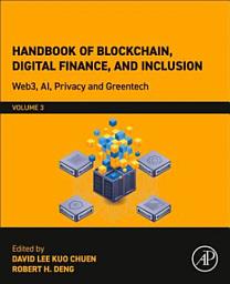 Icon image Handbook of Blockchain, Digital Finance, and Inclusion, Volume 3: Web3, AI, Privacy and Greentech