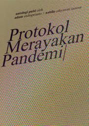 Icon image Protokol Merayakan Pandemi: Antologi Puisi