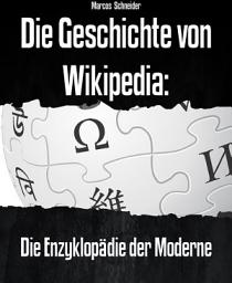 Icon image Die Geschichte von Wikipedia: Die Enzyklopädie der Moderne