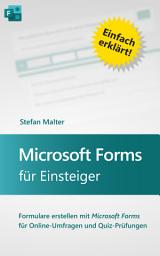 Icon image Microsoft Forms für Einsteiger: Formulare erstellen mit Microsoft Forms für Online-Umfragen und Quiz-Prüfungen