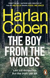 Icon image The Boy from the Woods: From the #1 bestselling creator of the hit Netflix series Missing You