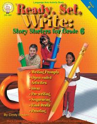 Icon image Ready, Set, Write, Grade 6: Story Starters for Grade 6