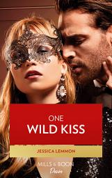 Icon image One Wild Kiss (Mills & Boon Desire) (Kiss and Tell, Book 2)