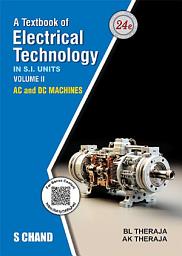 Icon image A Textbook of Electrical Technology Volume  II: AC and DC Machines