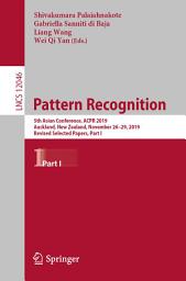 Icon image Pattern Recognition: 5th Asian Conference, ACPR 2019, Auckland, New Zealand, November 26–29, 2019, Revised Selected Papers, Part I