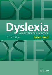 Icon image Dyslexia: A Practitioner's Handbook, Edition 5