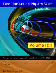 Icon image Pass Ultrasound Physics Study Guide Notes Volume I and II - PDF Edition