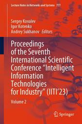 Icon image Proceedings of the Seventh International Scientific Conference “Intelligent Information Technologies for Industry” (IITI’23): Volume 2