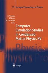 Icon image Computer Simulation Studies in Condensed-Matter Physics XV: Proceedings of the Fifteenth Workshop Athens, GA, USA, March 11–15, 2002