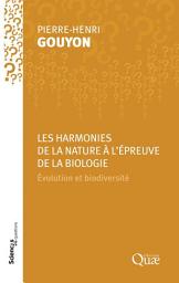 Icon image Les harmonies de la Nature à l’épreuve de la biologie: Évolution et biodiversité