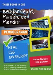 Icon image THREE BOOKS IN ONE: Belajar Cepat, Mudah, dan Mandiri Pemrograman HTML, CSS, dan JavaScript