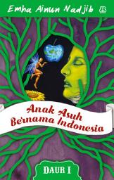 Icon image Anak Asuh Bernama Indonesia (DAUR I)