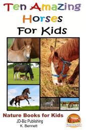 Icon image Ten Amazing Horses For Kids