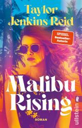 Icon image Malibu Rising: Roman | Starautorin Taylor Jenkins Reid erzählt von der Party des Sommers