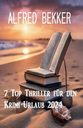 Icon image 7 Top Thriller für den Krimi Urlaub 2024