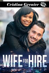 Icon image Wife For Hire: A Fake Wife Romance