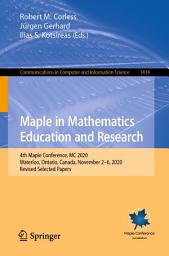 Icon image Maple in Mathematics Education and Research: 4th Maple Conference, MC 2020, Waterloo, Ontario, Canada, November 2–6, 2020, Revised Selected Papers