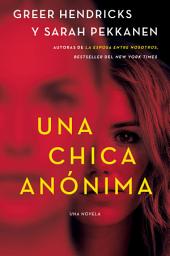 Icon image An Anonymous Girl \ Una chica anónima (Spanish edition)