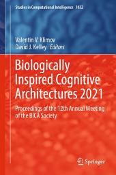 Icon image Biologically Inspired Cognitive Architectures 2021: Proceedings of the 12th Annual Meeting of the BICA Society