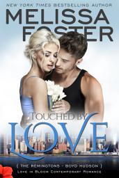 Icon image Touched by Love (The Remingtons #6) Love in Bloom Contemporary Romance