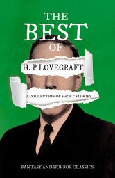 Icon image The Best of H. P. Lovecraft - A Collection of Short Stories (Fantasy and Horror Classics): With a Dedication by George Henry Weiss