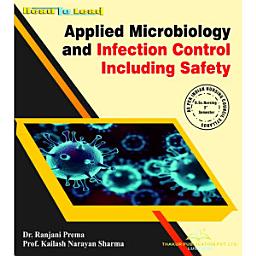 Icon image Applied Microbiology and Infection control Including Safety: e-Book for B.Sc (Nursing) 3rd Sem.