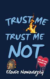 Icon image Trust Me, Trust Me Not: Through the Flames: A Love and Suspense Story of a Cult Survivor and her Firefighter Hero