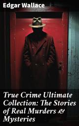 Icon image True Crime Ultimate Collection: The Stories of Real Murders & Mysteries: Unraveling Real-life Murders & Mysteries