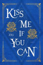 Icon image Kiss Me If You Can Vol. 1