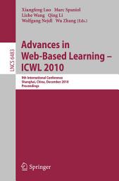 Icon image Advances in Web-Based Learning - ICWL 2010: 9th International Conference, Shanghai, China, December 8-10, 2010, Proceedings