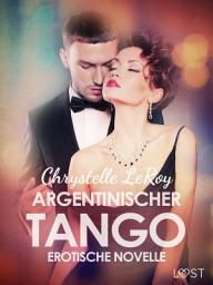 Icon image Argentinischer Tango - Erotische Novelle