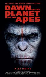 Icon image Dawn of the Planet of the Apes - The Official Movie Novelization