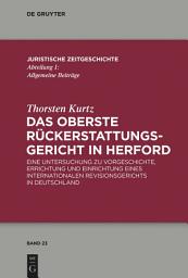 Icon image Das Oberste Rückerstattungsgericht in Herford: Eine Untersuchung zu Vorgeschichte, Errichtung und Einrichtung eines internationalen Revisionsgerichts in Deutschland