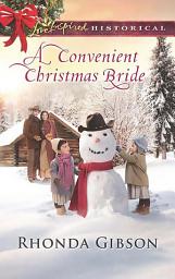 Icon image A Convenient Christmas Bride (Mills & Boon Love Inspired Historical)