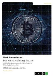 Icon image Die Kryptowährung Bitcoin. Geschichte, Funktionsweise, Sicherheit und Wirtschaftliche Aspekte