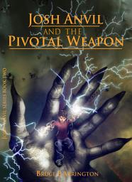 Icon image Josh Anvil and the Pivotal Weapon