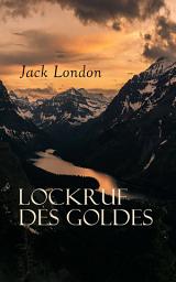 Icon image Lockruf des Goldes: Roman