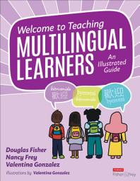 Icon image Welcome to Teaching Multilingual Learners!: An Illustrated Guide