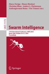 Icon image Swarm Intelligence: 11th International Conference, ANTS 2018, Rome, Italy, October 29–31, 2018, Proceedings