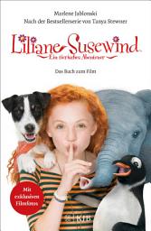 Icon image Liliane Susewind: Ein tierisches Abenteuer – Das Buch zum Film: Nach der gleichnamigen Bestsellerserie von Tanya Stewner. Mit exklusiven Filmfotos