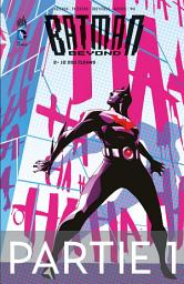 Icon image Batman Beyond - Tome 2 - 10 000 clowns - Partie 1