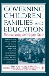 Icon image Governing Children, Families and Education: Restructuring the Welfare State