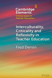 Icon image Interculturality, Criticality and Reflexivity in Teacher Education