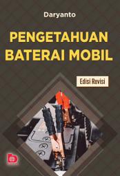 Icon image Pengetahuan Baterai Mobil: Edisi Revisi