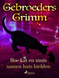 Icon image Hoe kat en muis samen huis hielden: Volume 44