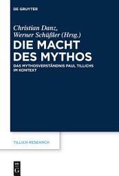 Icon image Die Macht des Mythos: Das Mythosverständnis Paul Tillichs im Kontext